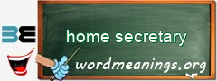 WordMeaning blackboard for home secretary